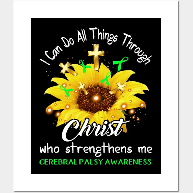 I Can Do All Things Through Christ Cerebral Palsy Awareness Support Cerebral Palsy Warrior Gifts Wall Art by ThePassion99